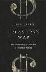 Treasury's War: The Unleashing of a New Era of Financial Warfare